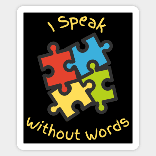 I Speak Without Words - Autism Awareness Sticker